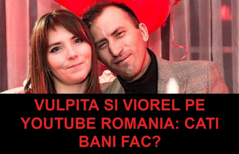 Vulpita si Viorel pe YouTube Romania