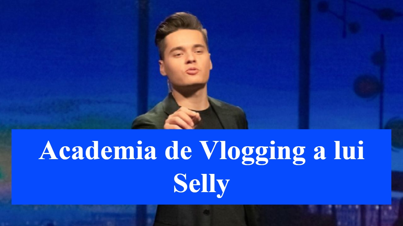 Academia de Vlogging a lui Selly