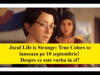 Jocul Life is Strange True Colors se anunta a fi superb! Jocul Life is Strange True Colors