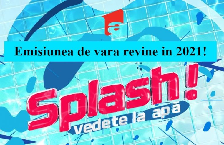 Splash Vedete la Apa revine in 2021