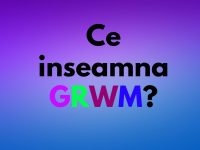 ce inseamna GRWM