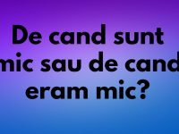 De cand sunt mic sau de cand eram mic? Cum se spune corect? de cand sunt mic sau de cand eram mic