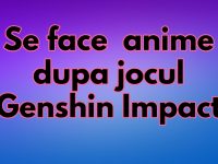 Genshin Impact Anime tocmai a devenit realitate! Genshin Impact Anime