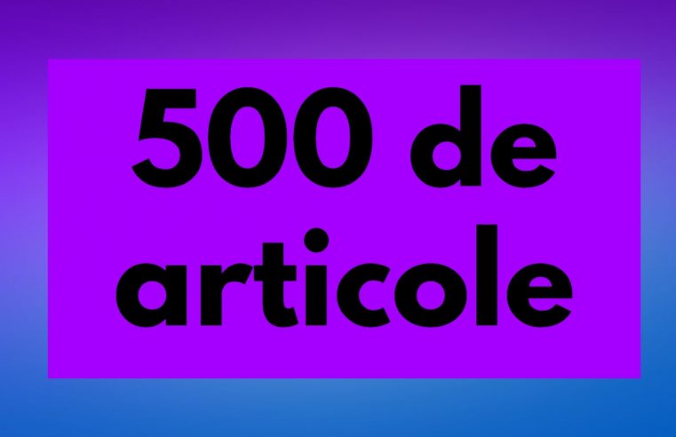 500 de articole