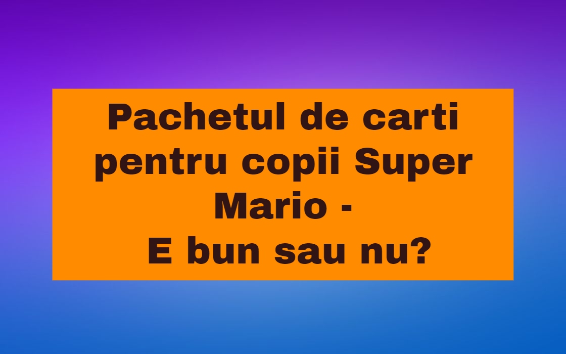 Pachetul de carti pentru copii Super Mario – E bun sau nu?