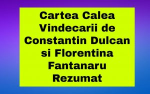 Cartea Calea Vindecarii de Constantin Dulcan si Florentina Fantanaru