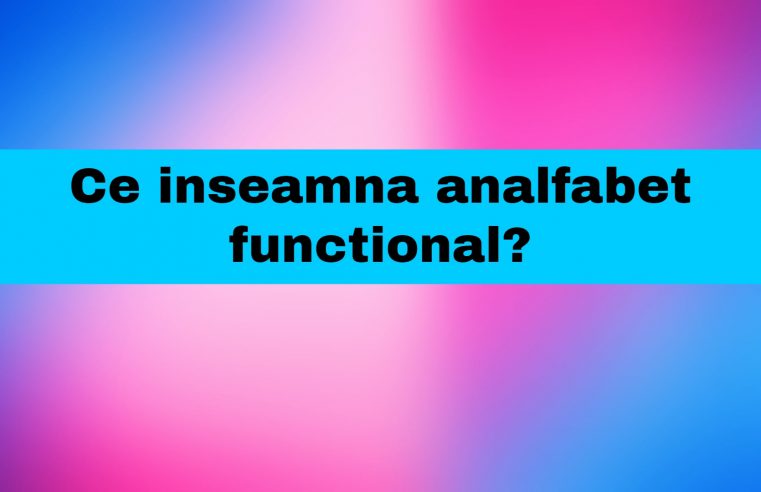 ce inseamna analfabet functional
