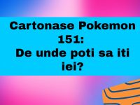 Cartonase Pokemon 151: De unde poti sa iti iei? Cartonase Pokemon 151