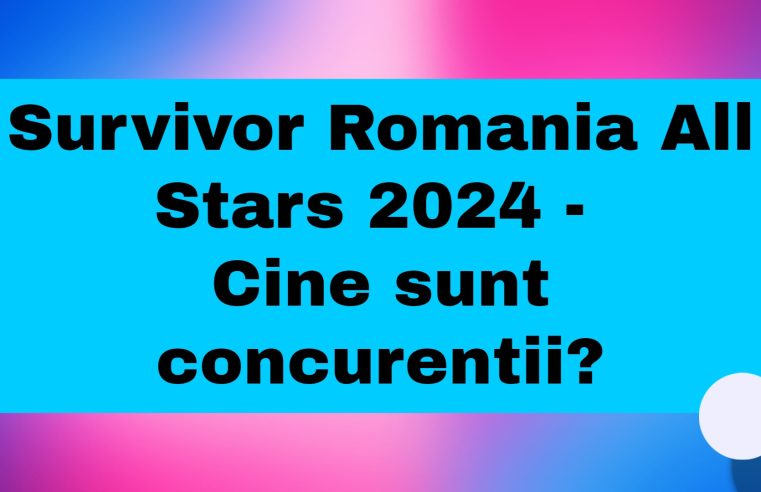 Survivor Romania All Stars 2024