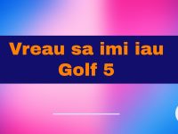 Vreau sa imi iau Golf 5 Vreau sa im iau Golf 5